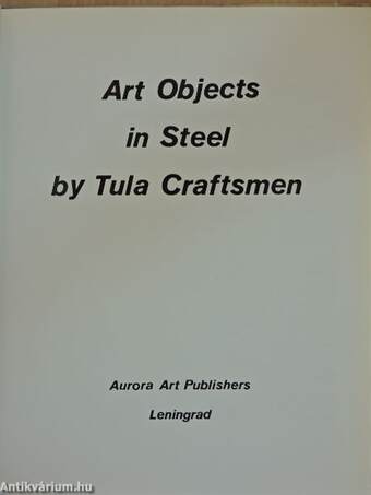 Art Objects in Steel by Tula Craftsmen