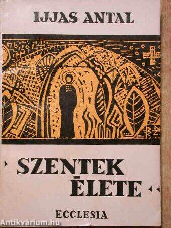 Szentek élete II. (töredék)