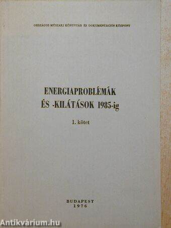 Energiaproblémák és -kilátások 1985-ig I. (töredék)