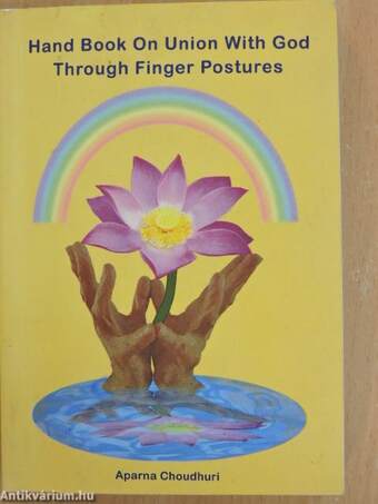 Hand Book On Union With God Through Finger Postures 