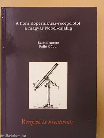 A honi Kopernikusz-recepciótól a magyar Nobel-díjakig