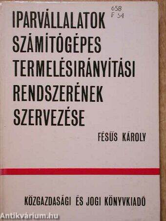 Iparvállalatok számítógépes termelésirányítási rendszerének szervezése