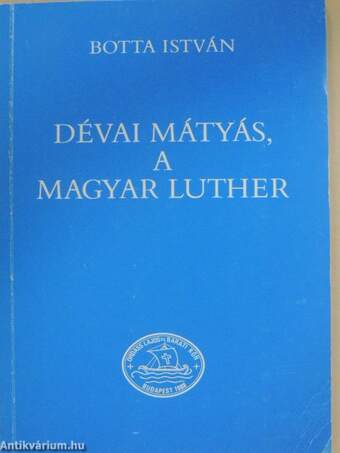 Dévai Mátyás, a magyar Luther