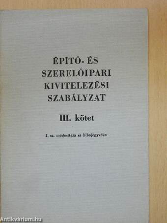 Építő- és szerelőipari kivitelezési Szabályzat III. kötet 1. sz. módosítása és hibajegyzéke