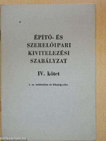 Építő- és szerelőipari kivitelezési Szabályzat IV. kötet 1. számú módosítása és hibajegyzéke