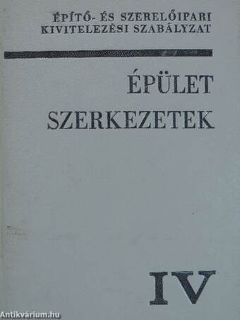 Építő- és szerelőipari kivitelezési szabályzat IV.