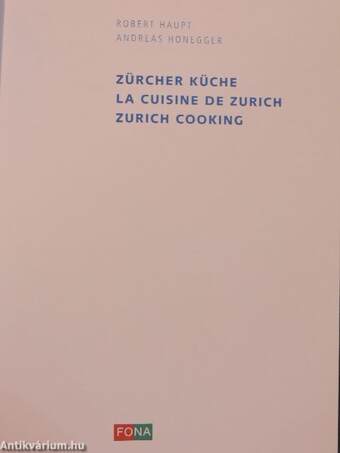 Zürcher Küche/La Cuisine de Zurich/Zurich Cooking