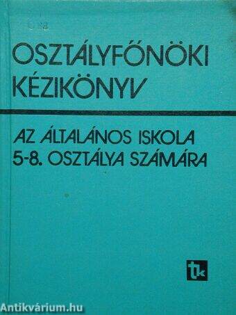 Osztályfőnöki kézikönyv az általános iskola 5-8. osztálya számára