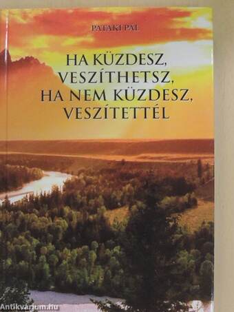 Ha küzdesz, veszíthetsz, ha nem küzdesz, veszítettél