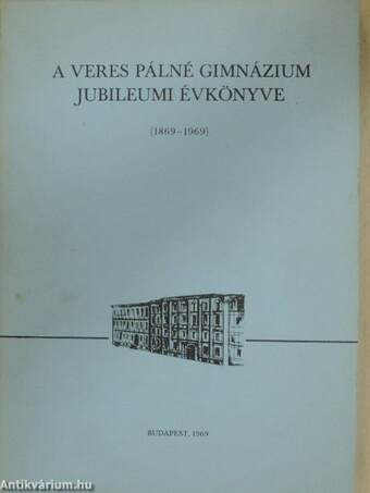 A Veres Pálné Gimnázium jubileumi évkönyve (1869-1969)