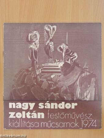 Nagy Sándor Zoltán festőművész kiállítása - Műcsarnok, 1974