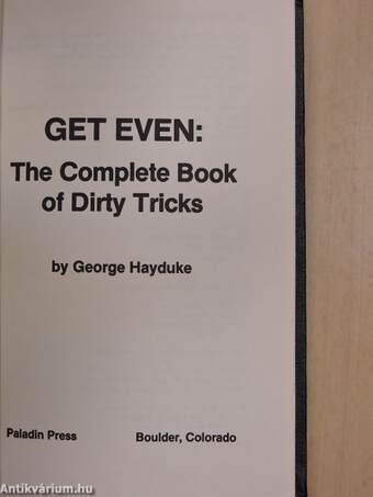 Get Even: The Complete Book of Dirty Tricks