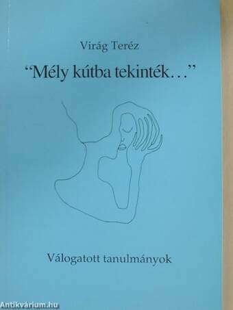 "Mély kútba tekinték..."