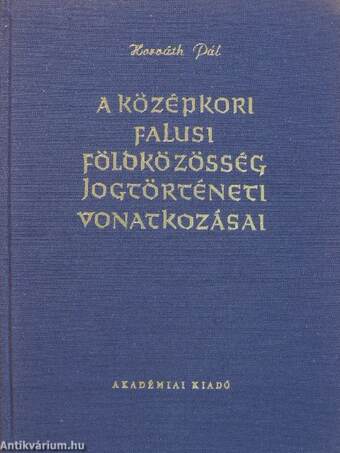 A középkori falusi földközösség jogtörténeti vonatkozásai