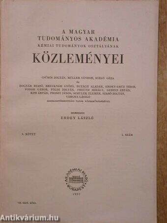 A Magyar Tudományos Akadémia Kémiai Tudományok Osztályának Közleményei 1957. 1-4. szám