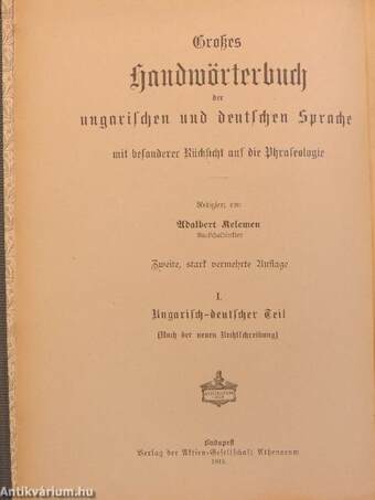 Magyar és német nagy kézi szótár tekintettel a két nyelv szólásaira I. (gótbetűs)