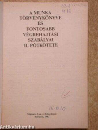 A Munka Törvénykönyve és fontosabb végrehajtási szabályai II. pótkötete