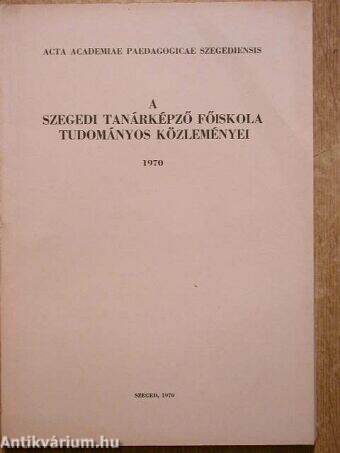 A Szegedi Tanárképző Főiskola tudományos közleményei