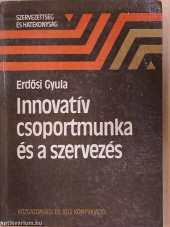 Innovatív csoportmunka és a szervezés