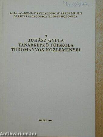 A Juhász Gyula Tanárképző Főiskola Tudományos Közleményei