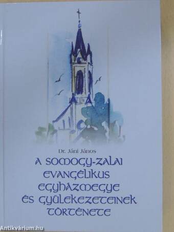 A Somogy-Zalai Evangélikus Egyházmegye és gyülekezeteinek története