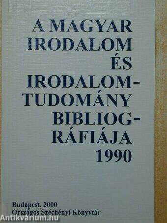 A magyar irodalom és irodalomtudomány bibliográfiája 1990.