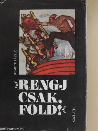 »Rengj csak, Föld!«