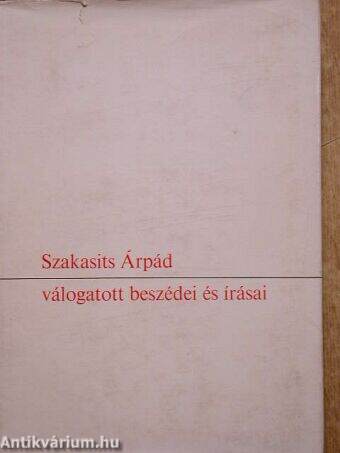 Szakasits Árpád válogatott beszédei és írásai
