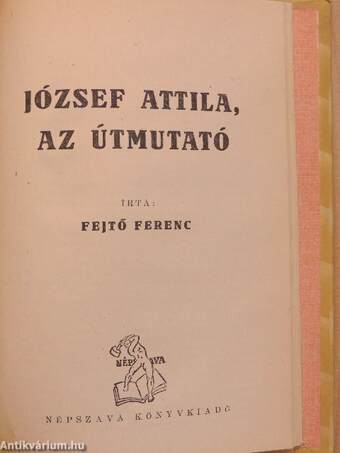 Szabadságeszme a magyar irodalomban/Ahány párt, annyi Ady/Maxim Gorkij/Marx Károly/József Attila, az útmutató