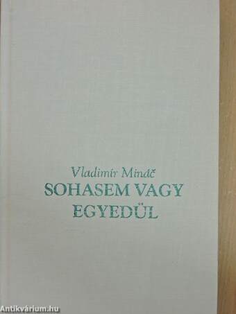 Sohasem vagy egyedül