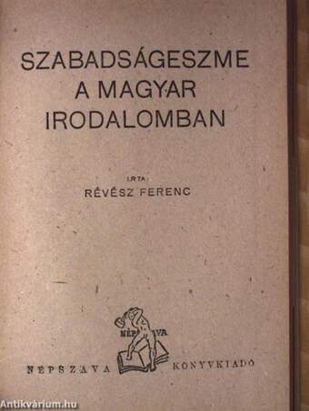 Szabadságeszme a magyar irodalomban/Ahány párt, annyi Ady/Maxim Gorkij/Marx Károly/József Attila, az útmutató