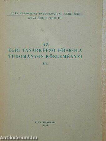 Az Egri Tanárképző Főiskola Tudományos Közleményei III.