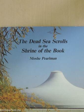 The Dead Sea Scrolls in the Shrine of the Book