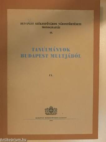 Tanulmányok Budapest multjából IX.