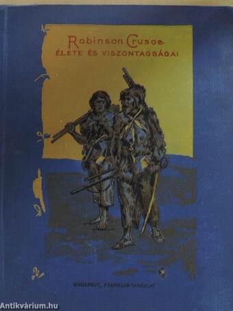 Robinson Crusoe élete és viszontagságai