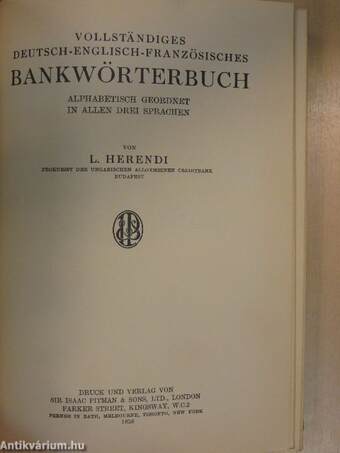 A complete dictionary of banking terms in three languages/Vollständiges Deutsch-Englisch-Französisches Bankwörterbuch/Dictionnaire de Banque complet en francais-allemand-anglais