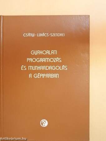 Gyakorlati programozás és munkaadagolás a gépiparban