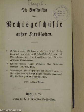 Die Vorschriften über Rechtsgeschäfte außer Streitsachen/Die Notariatsordnung vom 25. Juli 1871./Verordnungen über Waisencassen und Depositenwesen (gótbetűs)