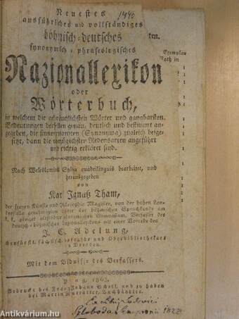 Neuestes ausführliches und vollständiges böhmisch-deutsches synonymisch-phraseologisches Nazionallexikon oder Wörterbuch (gótbetűs) I-II.