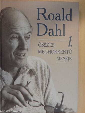 Roald Dahl összes meghökkentő meséje 1.