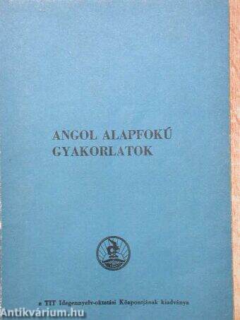 Angol alapfokú gyakorlatok