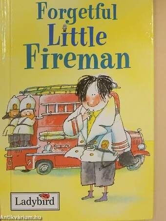 Forgetful Little Fireman