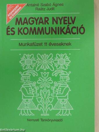 Magyar nyelv és kommunikáció - Munkafüzet 11 éveseknek