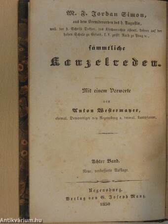 Die heutige Welt nach verschiedenen Ständen II./Die Bekenntnisse des heiligen Augustins mit eingestreuten Anwendungen auf unser Zeitalter in fünf Fastenpredigten (gótbetűs)