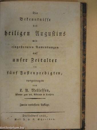 Die heutige Welt nach verschiedenen Ständen II./Die Bekenntnisse des heiligen Augustins mit eingestreuten Anwendungen auf unser Zeitalter in fünf Fastenpredigten (gótbetűs)