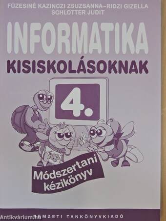 Informatika kisiskolásoknak 4. - Módszertani kézikönyv