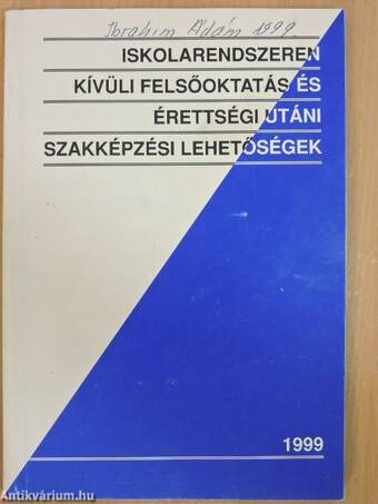 Iskolarendszeren kívüli felsőoktatás és érettségi utáni szakképzési lehetőségek 1999