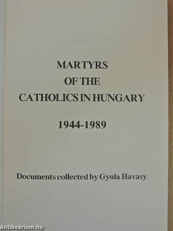 Martyrs of the Catholics in Hungary 1944-1989