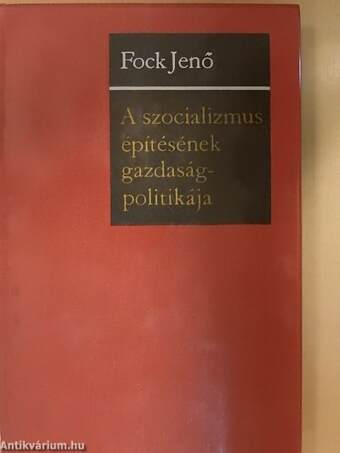 A szocializmus építésének gazdaságpolitikája