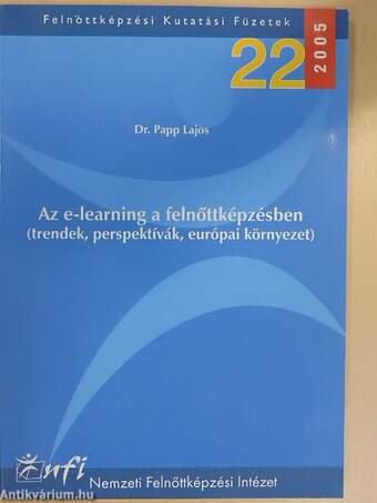 Az e-learning a felnőttképzésben (trendek, perspektívák, európai környezet)